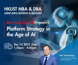HKUST MBA & DBA Joint Info Session & BizTalks in Singapore (in-person) | Dec 13